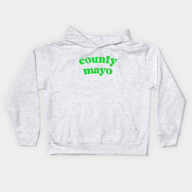 County Mayo - Irish Pride County Gift T-Shirt Kids Hoodie by feck!